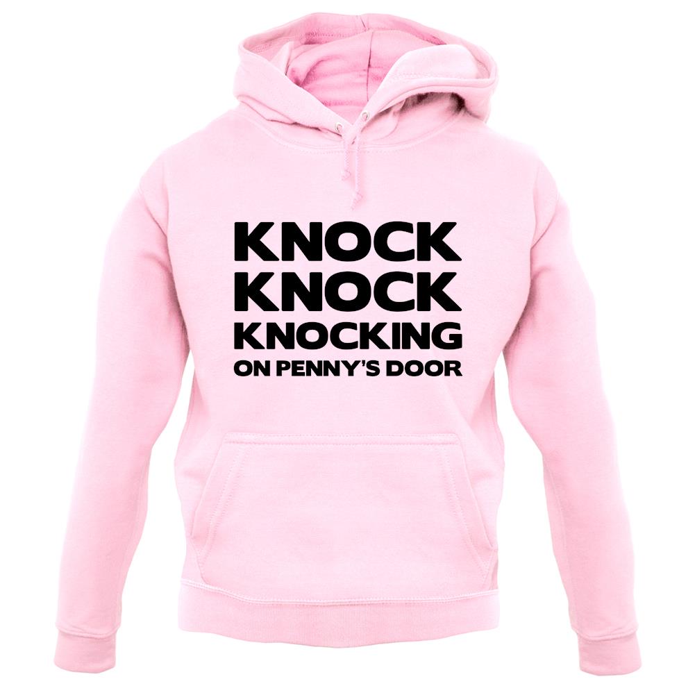 Knock Knock Knocking On Penny's Door unisex hoodie