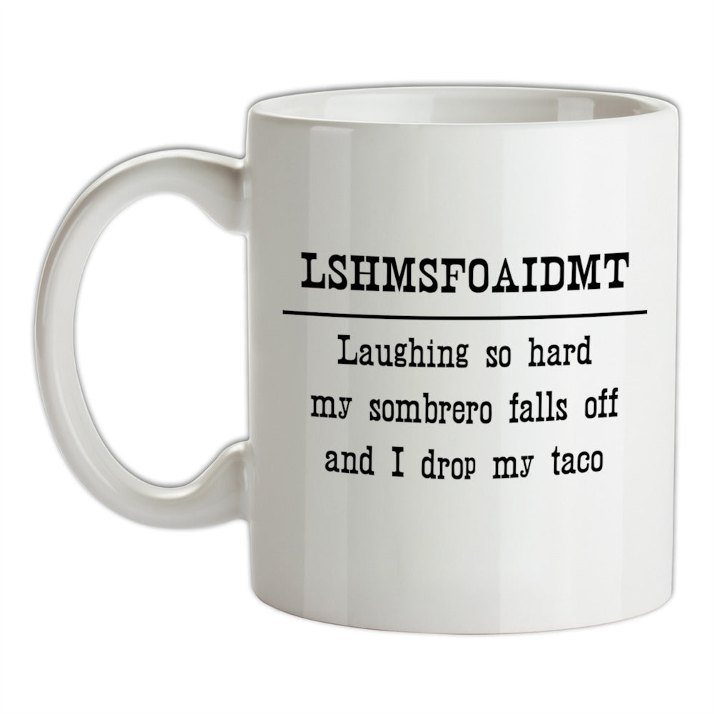 LSHMSFOAIDMT Ceramic Mug