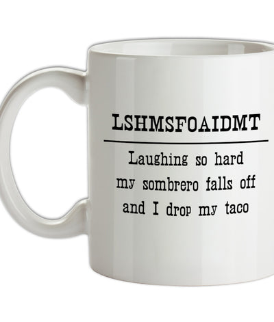 LSHMSFOAIDMT Ceramic Mug