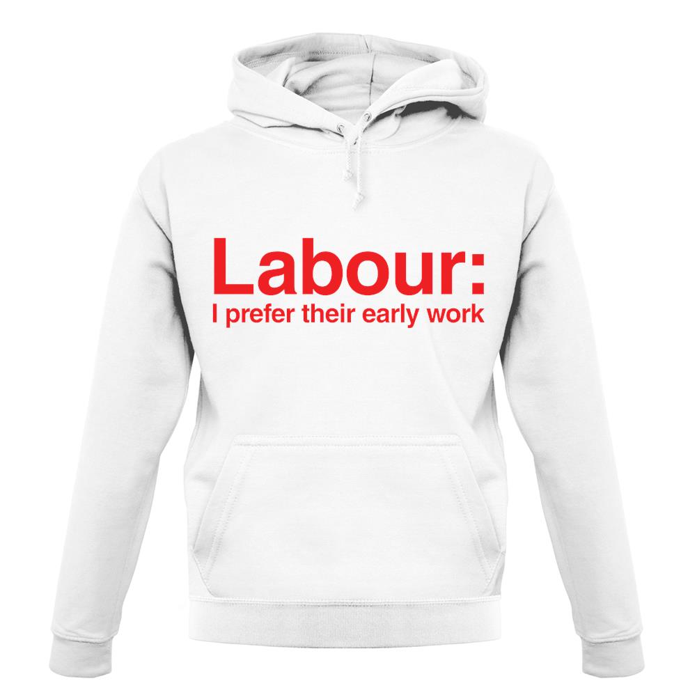Labour Prefer Early Work unisex hoodie