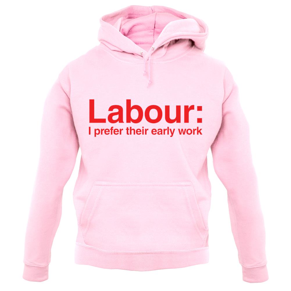 Labour Prefer Early Work unisex hoodie