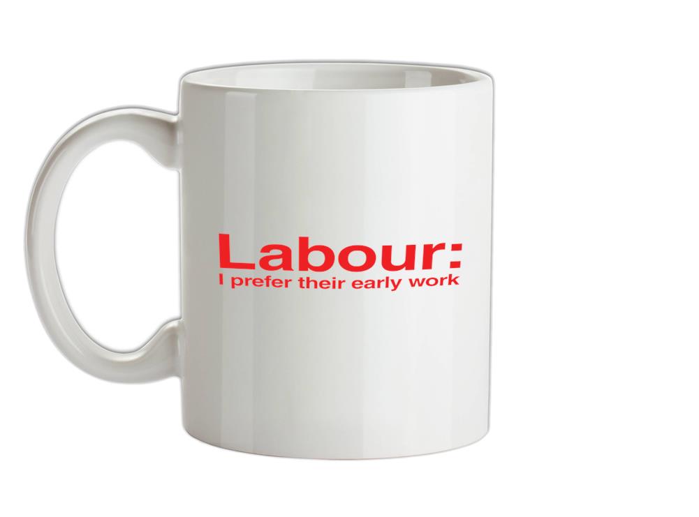 Labour Prefer Early Work Ceramic Mug