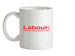 Labour Prefer Early Work Ceramic Mug