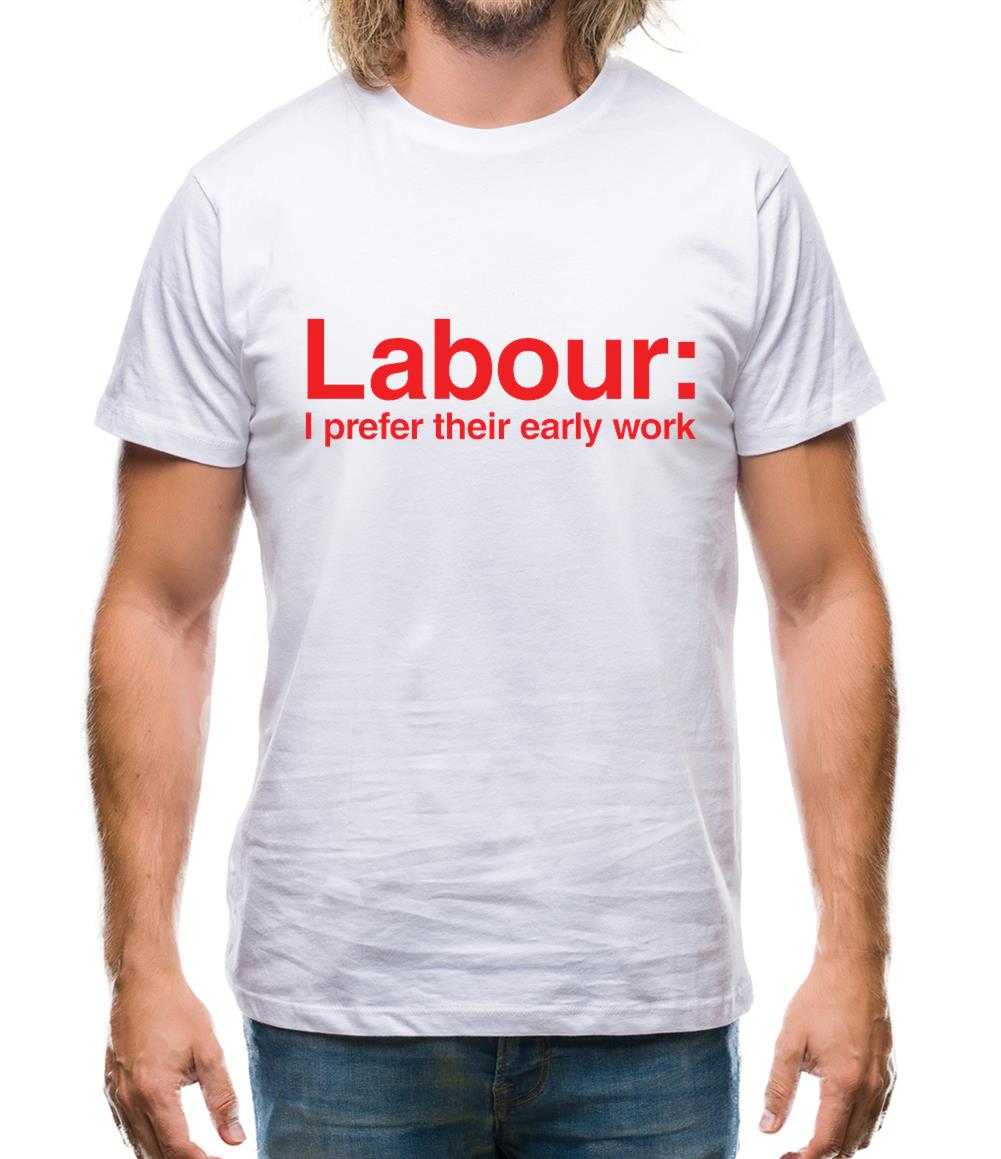 Labour Prefer Early Work Mens T-Shirt