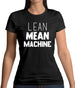 Lean Mean Machine Womens T-Shirt