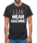 Lean Mean Machine Mens T-Shirt