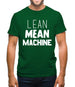 Lean Mean Machine Mens T-Shirt