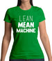 Lean Mean Machine Womens T-Shirt