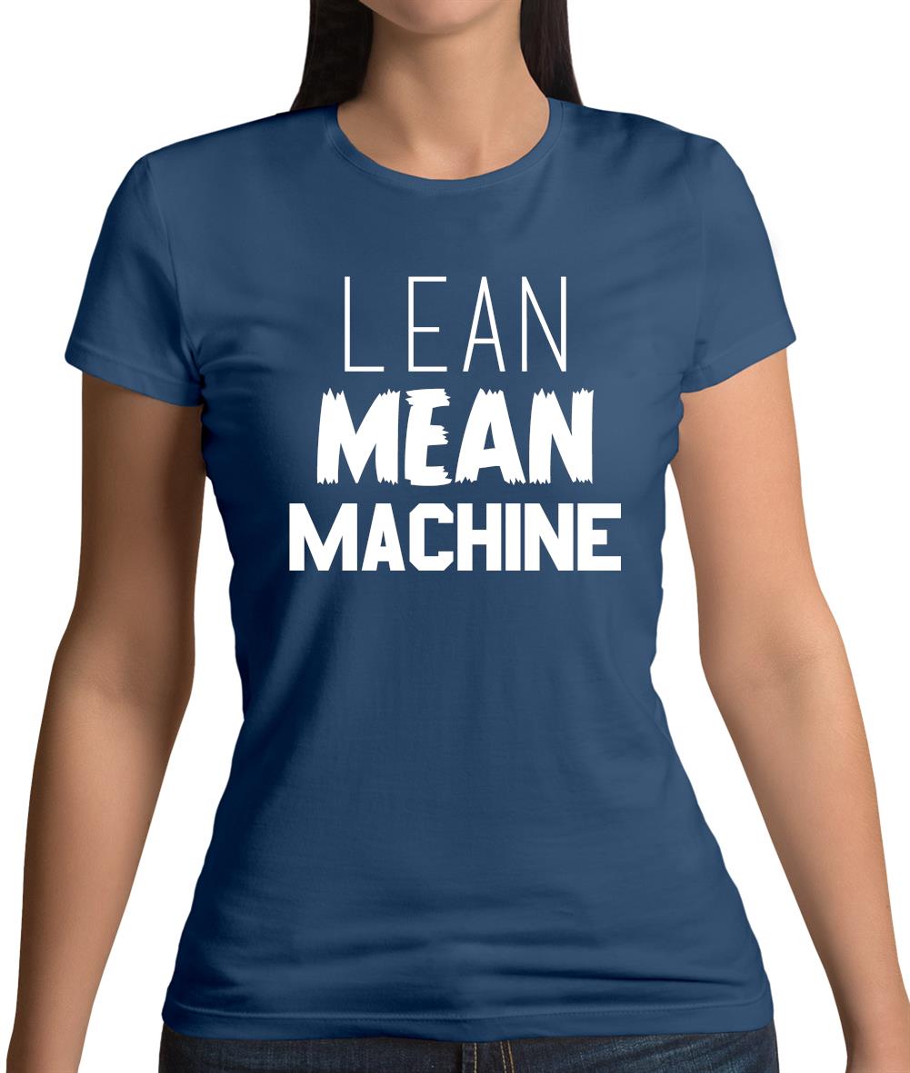 Lean Mean Machine Womens T-Shirt