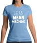 Lean Mean Machine Womens T-Shirt