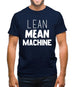 Lean Mean Machine Mens T-Shirt