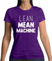 Lean Mean Machine Womens T-Shirt