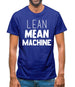 Lean Mean Machine Mens T-Shirt