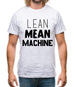 Lean Mean Machine Mens T-Shirt