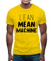 Lean Mean Machine Mens T-Shirt