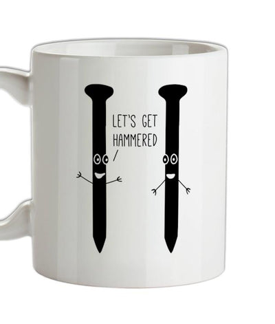 Let's Get Hammered Ceramic Mug