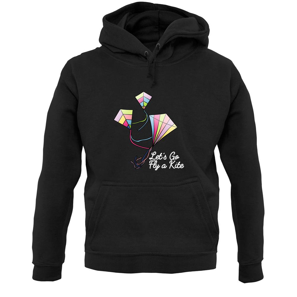 Letâ€™s Go Fly A Kite Unisex Hoodie