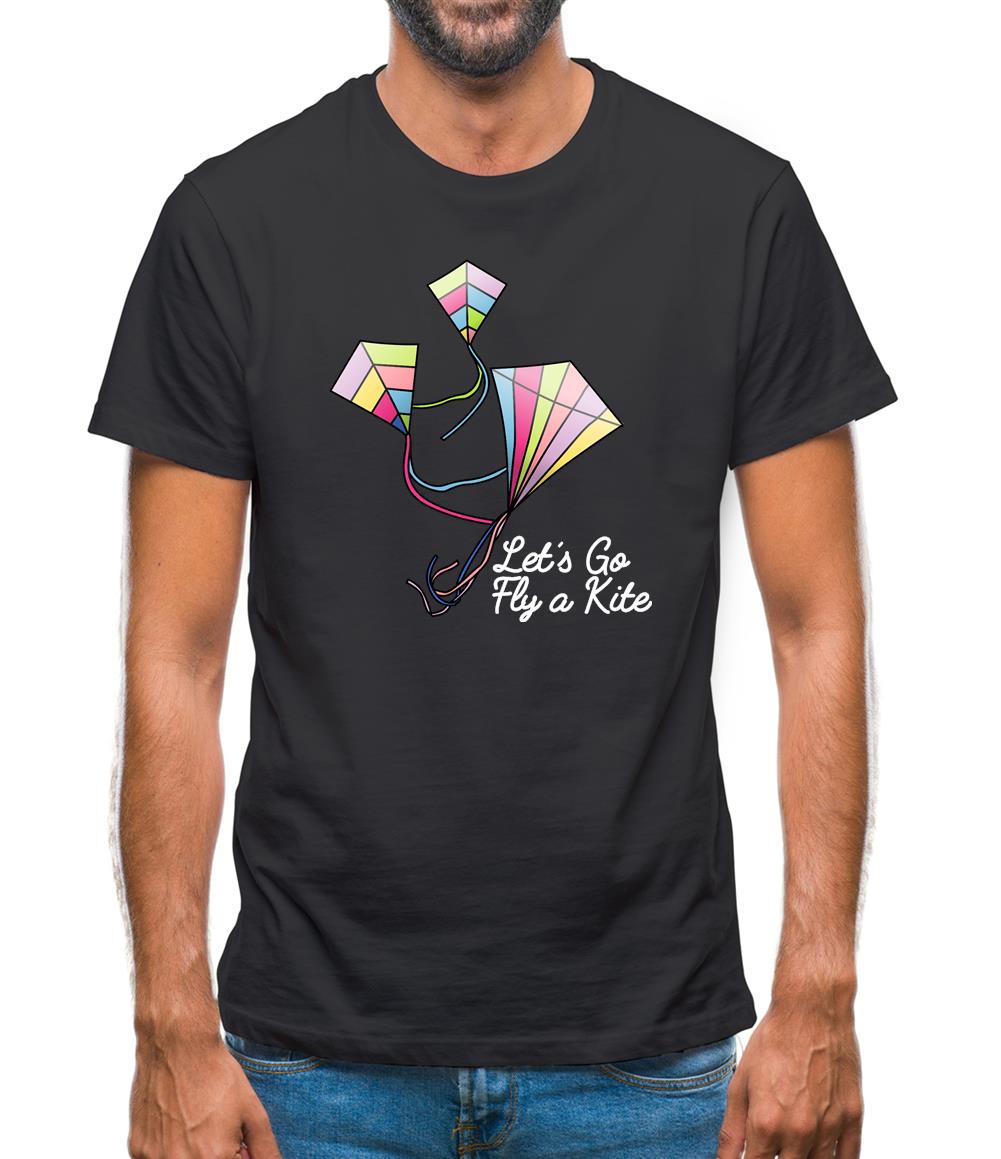 Letâ€™s Go Fly A Kite Mens T-Shirt