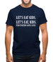 Let's Eat Kids Mens T-Shirt
