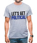 Lets Get Political Mens T-Shirt