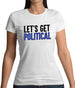 Lets Get Political Womens T-Shirt