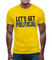 Lets Get Political Mens T-Shirt