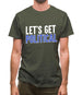 Lets Get Political Mens T-Shirt