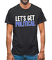 Lets Get Political Mens T-Shirt