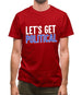 Lets Get Political Mens T-Shirt