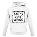 Lets Get Weird unisex hoodie