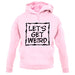 Lets Get Weird unisex hoodie