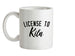 License To Kiln Ceramic Mug