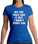 Life Feels Like A Test I Didn't Study For Womens T-Shirt