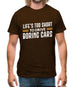 Life's Too Short To Drive Boring Cars Mens T-Shirt