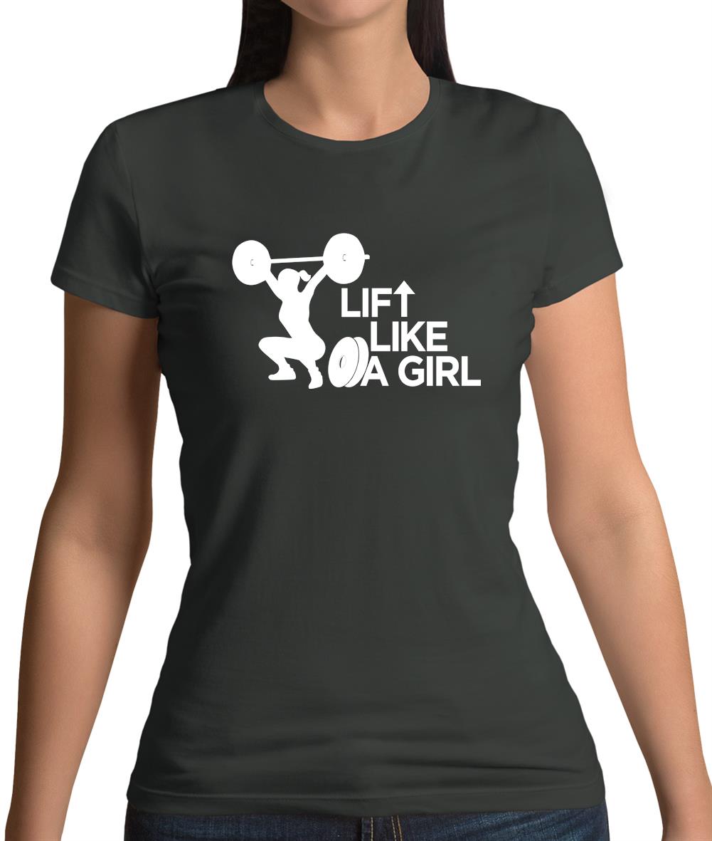 Lift Like A Girl Womens T-Shirt