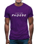 Live Like Pheobe Mens T-Shirt