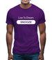 Live To Dream Snooze Mens T-Shirt