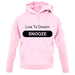 Live To Dream Snooze unisex hoodie