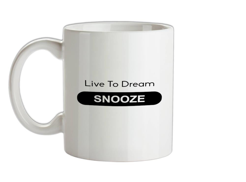 Live To Dream Snooze Ceramic Mug