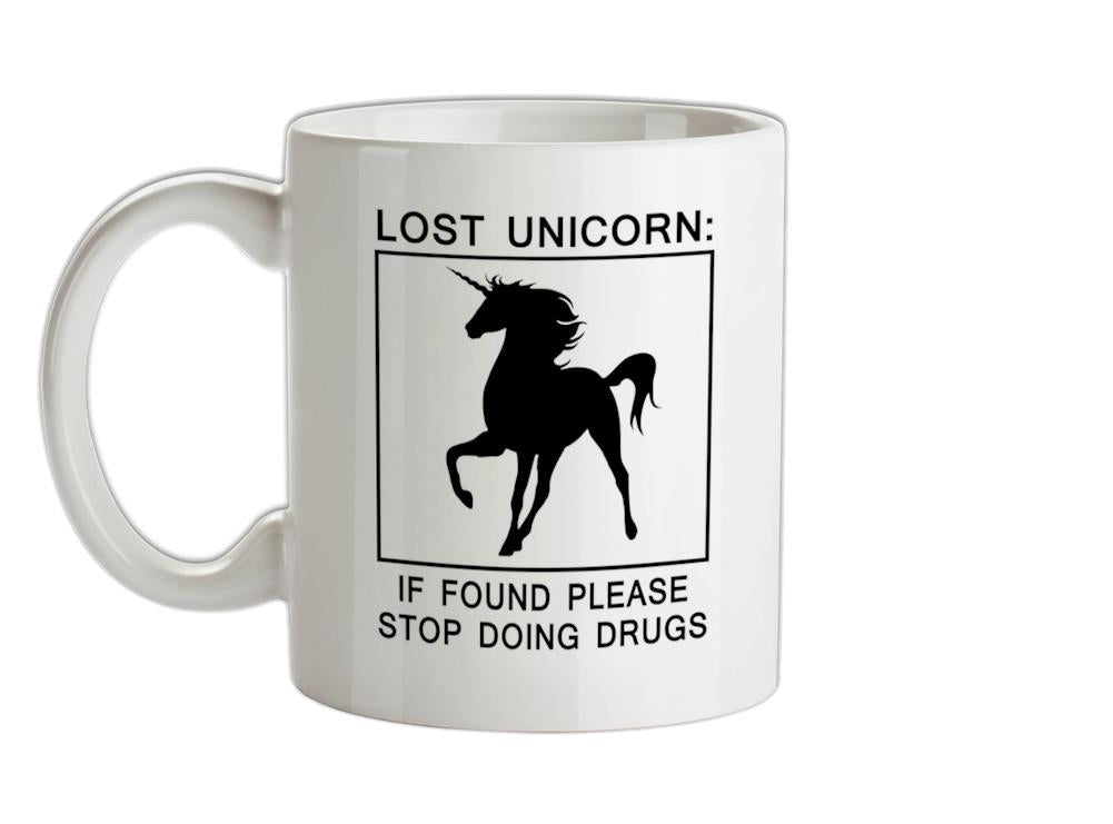 Lost Unicorn, If Found Stop Doing Drugs Ceramic Mug