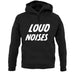 Loud Noises unisex hoodie