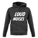 Loud Noises unisex hoodie