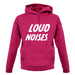 Loud Noises unisex hoodie