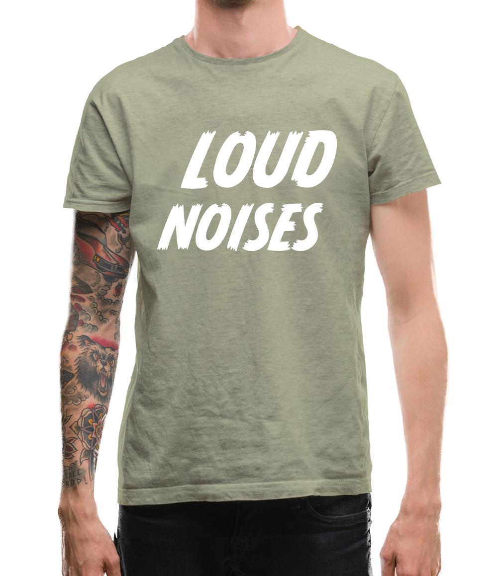 Loud Noises Mens T-Shirt