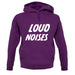 Loud Noises unisex hoodie