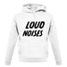 Loud Noises unisex hoodie