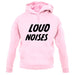 Loud Noises unisex hoodie