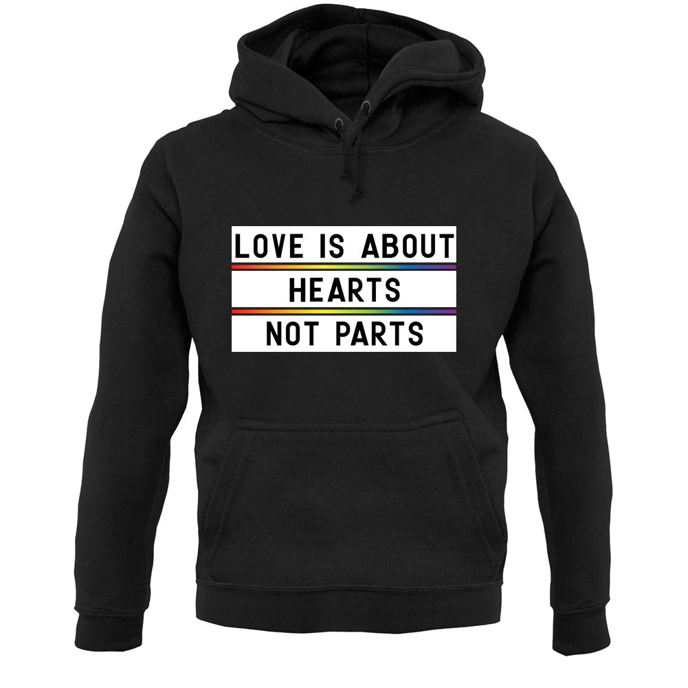 Love Is About Hearts, Not Parts Unisex Hoodie
