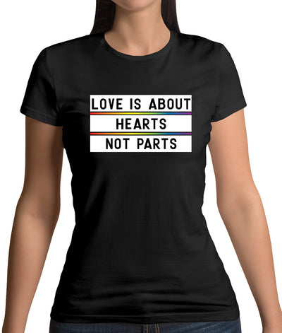 Love Is About Hearts, Not Parts Womens T-Shirt