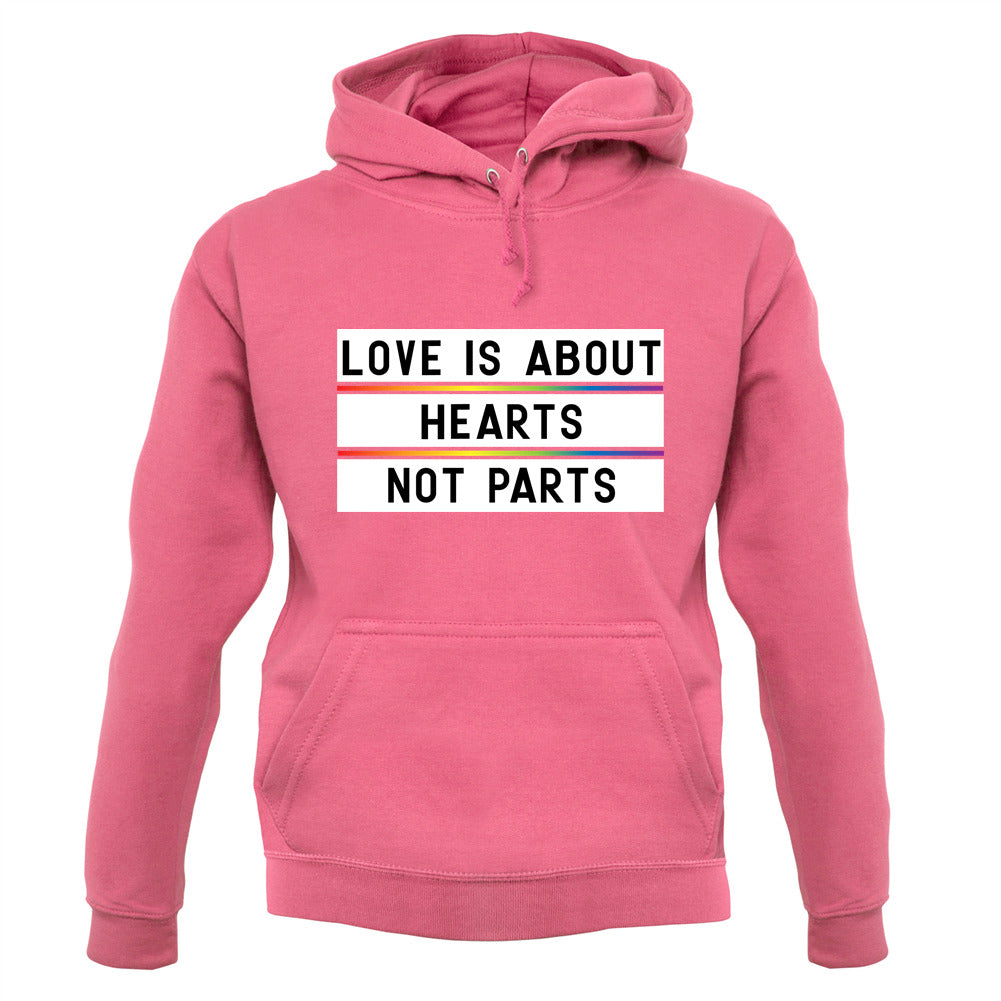 Love Is About Hearts, Not Parts Unisex Hoodie